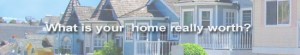 What is your home really worth banner